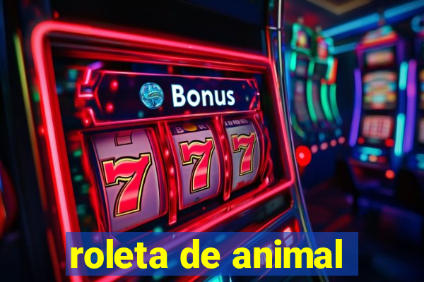 roleta de animal